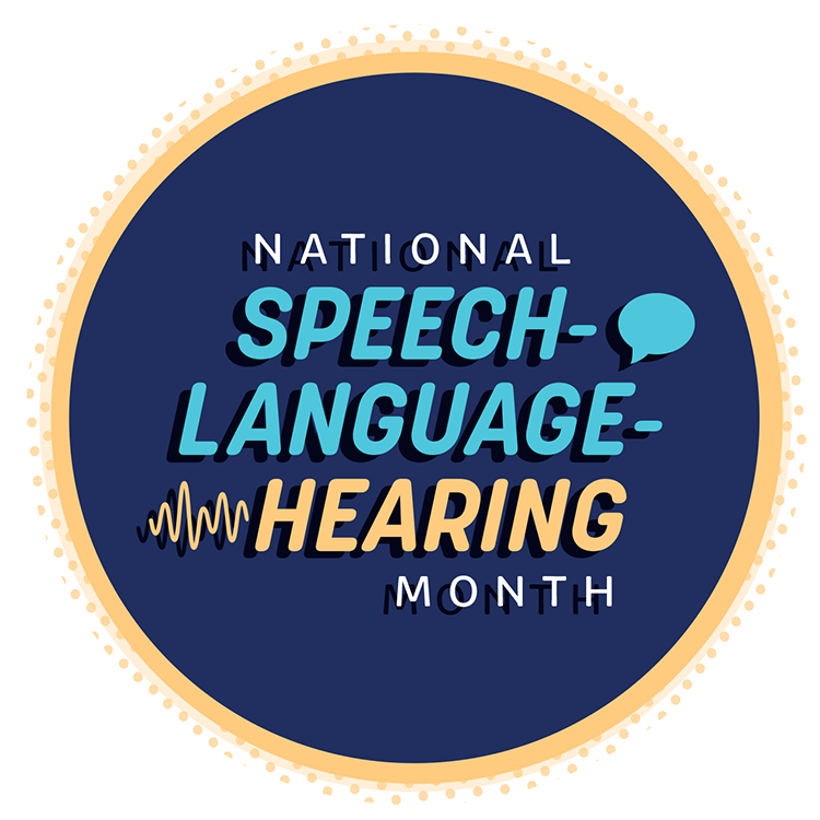 National Speech-Language-Hearing Month