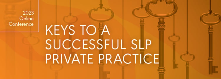 2023-OLC-Keys-to-a-Successful-SLP-Private-Practice-Banner.jpg