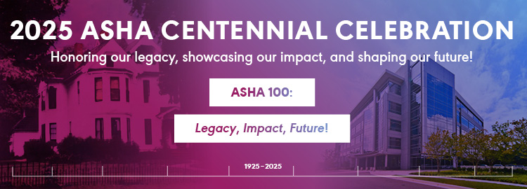 2025 ASHA Centennial Celebration