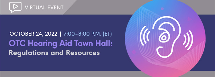 OTC Hearing Aid Town Hall – Regulations and Resources