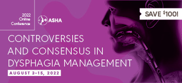 2022 Controversies and Consensus in Dysphagia Management Replay