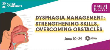 Strengthen your dysphagia management skills with practical strategies you can use immediately. Register today!