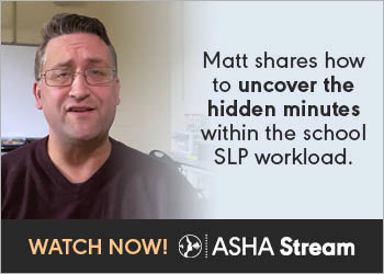 Learn how Matt uses the ASHA Workload Calculator to support his work in schools.