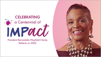 Celebrating a Centennial of Impact: Pres. Bernadette Mayfield-Clarke reflects on 2025