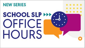 School SLP Office Hours on AAC: Assessments and Interventions