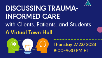 Discussing Trauma Informed Care Virtual Town Hall on February 23 