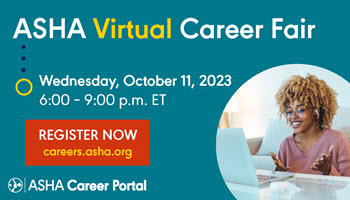 Plan to Attend ASHA’s next Virtual Career Fair on October 11 
