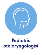 Pediatric otolaryngologist