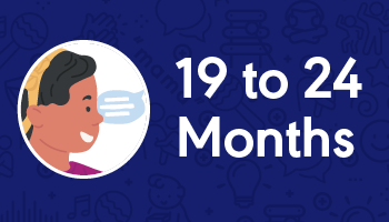 Developmental Milestones - communication - 19-24 Months