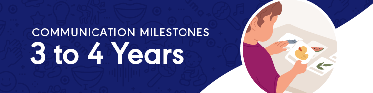 Developmental Milestones - Communication - 3-4 Years