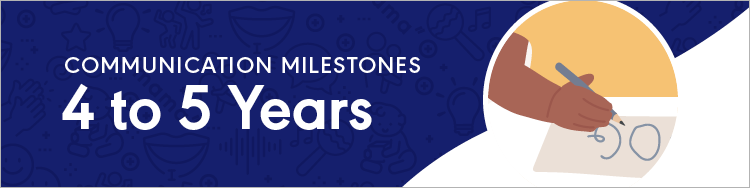 Developmental Milestones - Communication - 4-5 Years